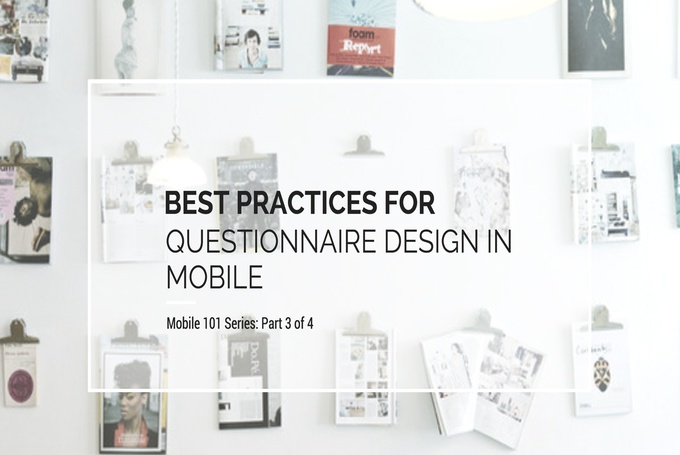 Best Practices for Questionnaire Design in Mobile