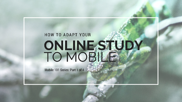 How to Adapt Your Online Study to Mobile
